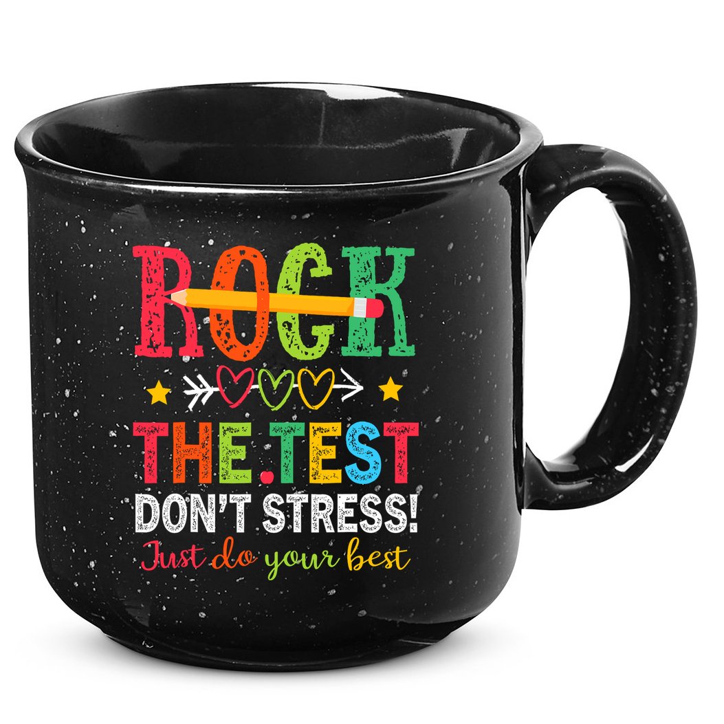 Rock The Test Dont Stress Just Do Your Best Teacher Testing 15oz Campfire Ceramic Mug