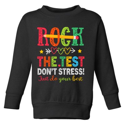 Rock The Test Dont Stress Just Do Your Best Teacher Testing Toddler Sweatshirt