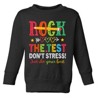 Rock The Test Dont Stress Just Do Your Best Teacher Testing Toddler Sweatshirt