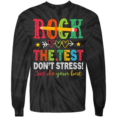 Rock The Test Dont Stress Just Do Your Best Teacher Testing Tie-Dye Long Sleeve Shirt