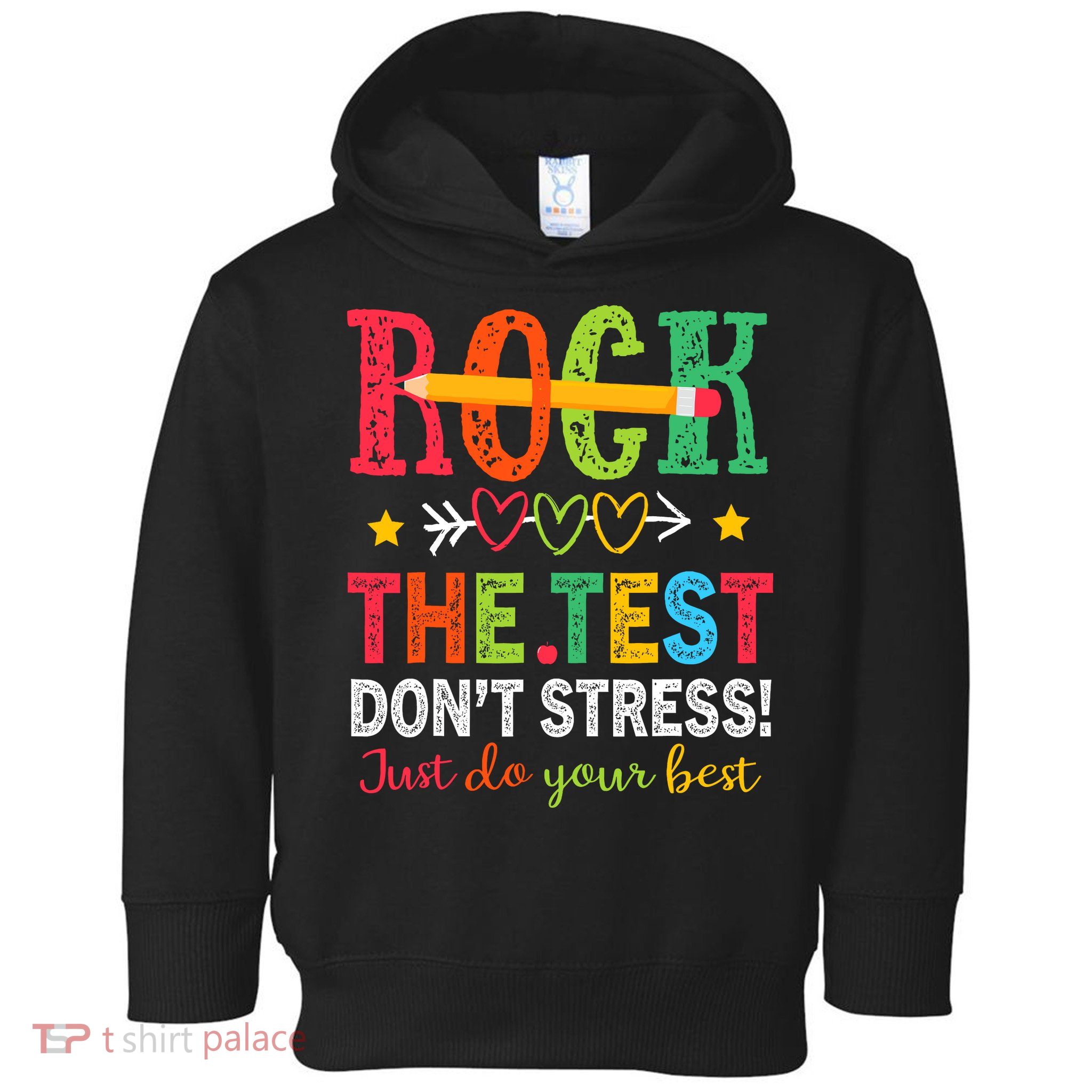 Rock The Test Dont Stress Just Do Your Best Teacher Testing Toddler Hoodie