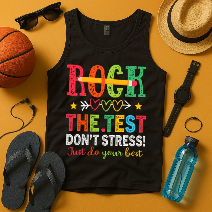 Rock The Test Dont Stress Just Do Your Best Teacher Testing Tank Top