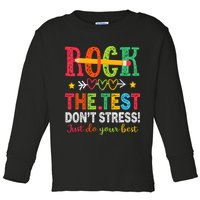 Rock The Test Dont Stress Just Do Your Best Teacher Testing Toddler Long Sleeve Shirt