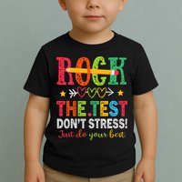 Rock The Test Dont Stress Just Do Your Best Teacher Testing Toddler T-Shirt