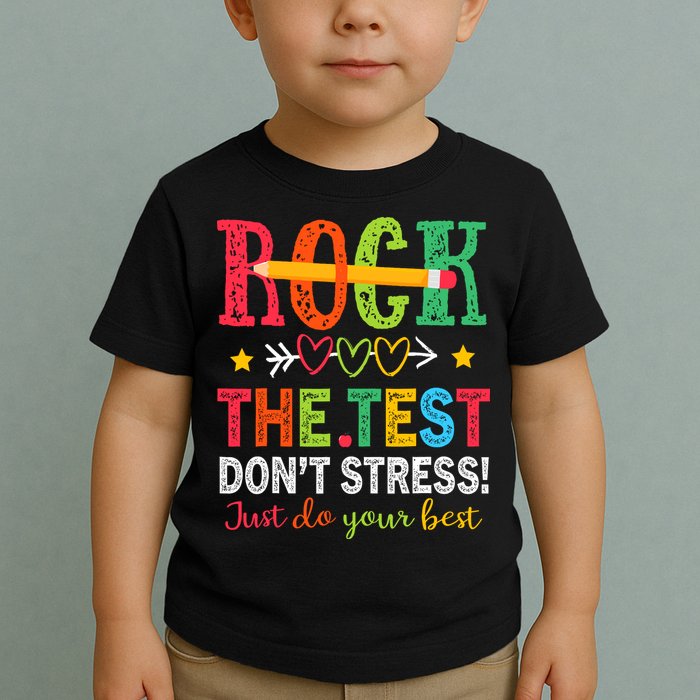 Rock The Test Dont Stress Just Do Your Best Teacher Testing Toddler T-Shirt