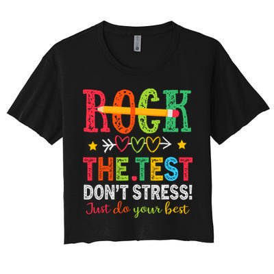 Rock The Test Dont Stress Just Do Your Best Teacher Testing Crop Top