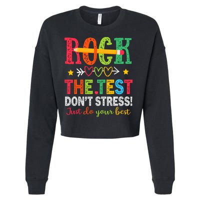 Rock The Test Dont Stress Just Do Your Best Teacher Testing Cropped Pullover Crew
