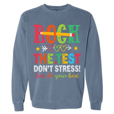 Rock The Test Dont Stress Just Do Your Best Teacher Testing Garment-Dyed Sweatshirt