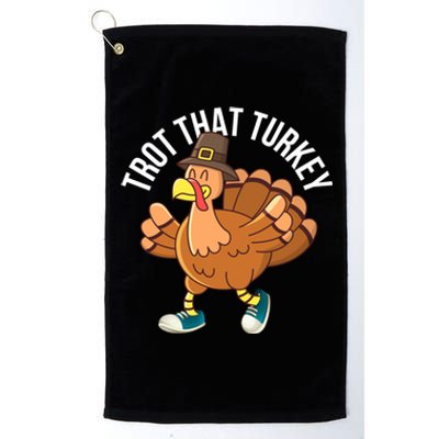 Runners Trot That Turkey Thanksgiving Cool Gift Running Marathon Gift Platinum Collection Golf Towel