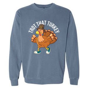 Runners Trot That Turkey Thanksgiving Cool Gift Running Marathon Gift Garment-Dyed Sweatshirt