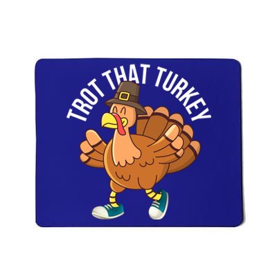 Runners Trot That Turkey Thanksgiving Cool Gift Running Marathon Gift Mousepad