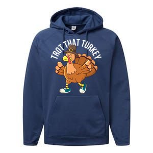 Runners Trot That Turkey Thanksgiving Cool Gift Running Marathon Gift Performance Fleece Hoodie