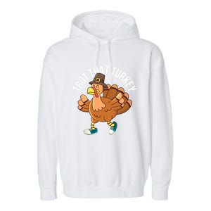 Runners Trot That Turkey Thanksgiving Cool Gift Running Marathon Gift Garment-Dyed Fleece Hoodie