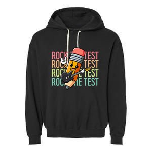 Rock The Test Day Teacher Testing Day Motivational Funny Garment-Dyed Fleece Hoodie