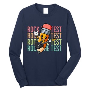 Rock The Test Day Teacher Testing Day Motivational Funny Long Sleeve Shirt