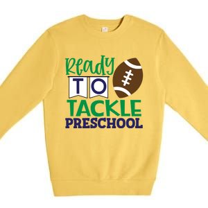 Ready To Tackle Football Theme Preschool Gift Premium Crewneck Sweatshirt