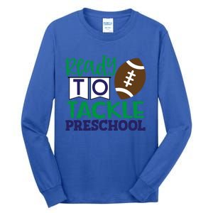 Ready To Tackle Football Theme Preschool Gift Tall Long Sleeve T-Shirt