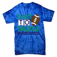 Ready To Tackle Football Theme Preschool Gift Tie-Dye T-Shirt