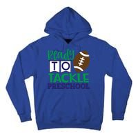 Ready To Tackle Football Theme Preschool Gift Tall Hoodie