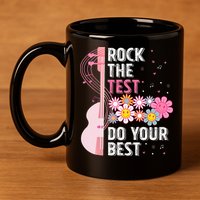 Rock The Test Do Your Best Testing Day Teachers Students 11oz C Handle Ceramic Mug