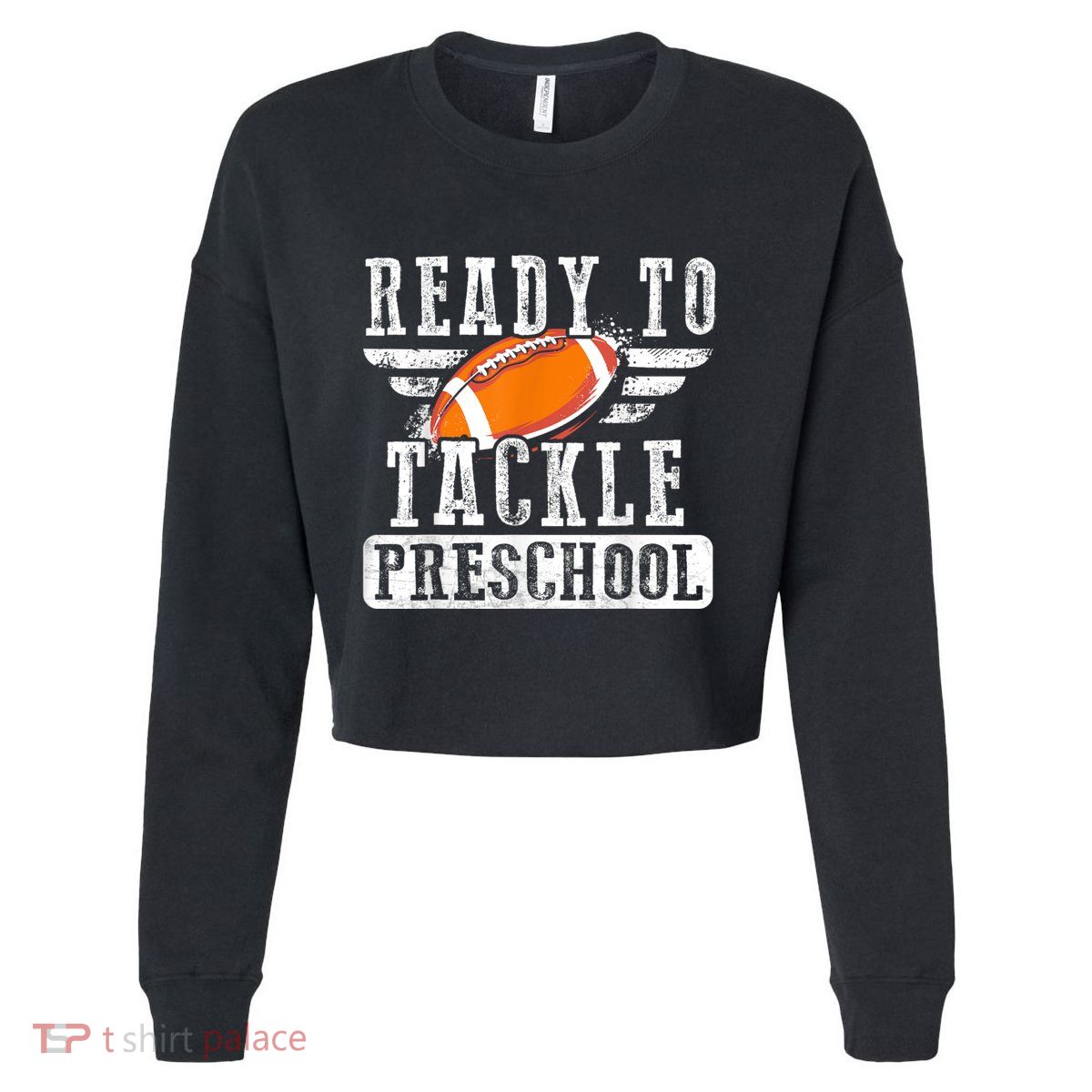 Ready To Tackle Preschool Football Ball Back To School Cropped Pullover Crew