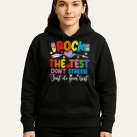 Rock The Test Don't Stress Do Your Best Testing Day Teacher  Hoodie