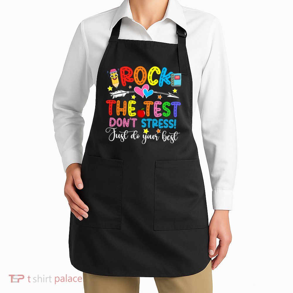 Rock The Test Don't Stress Do Your Best Testing Day Teacher  Apron