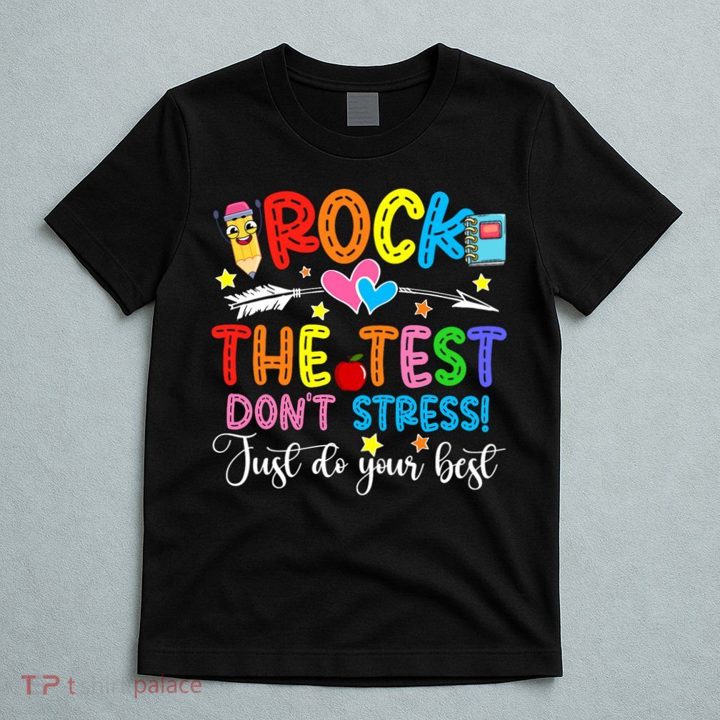 Rock The Test Don't Stress Do Your Best Testing Day Teacher  T-Shirt