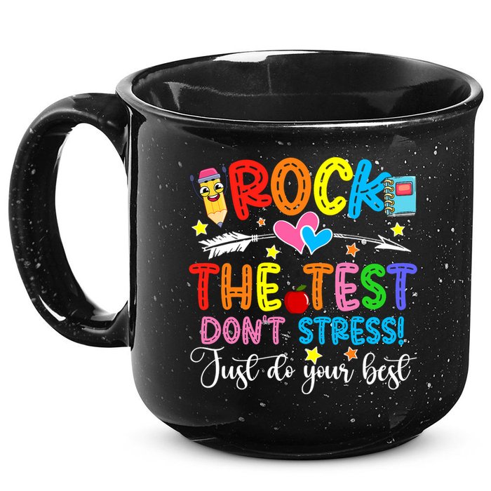 Rock The Test Don't Stress Do Your Best Testing Day Teacher  15oz Campfire Ceramic Mug
