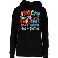 Rock The Test Don't Stress Do Your Best Testing Day Teacher  Womens Funnel Neck Pullover Hood