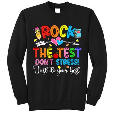 Rock The Test Don't Stress Do Your Best Testing Day Teacher  Tall Sweatshirt