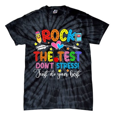 Rock The Test Don't Stress Do Your Best Testing Day Teacher  Tie-Dye T-Shirt