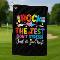 Rock The Test Don't Stress Do Your Best Testing Day Teacher  Golf Towel