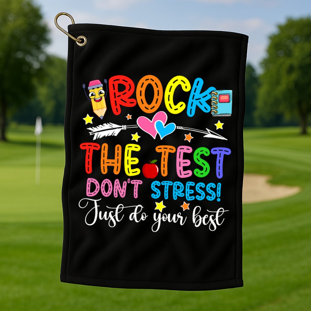 Rock The Test Don't Stress Do Your Best Testing Day Teacher  Golf Towel