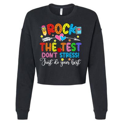 Rock The Test Don't Stress Do Your Best Testing Day Teacher  Cropped Pullover Crew