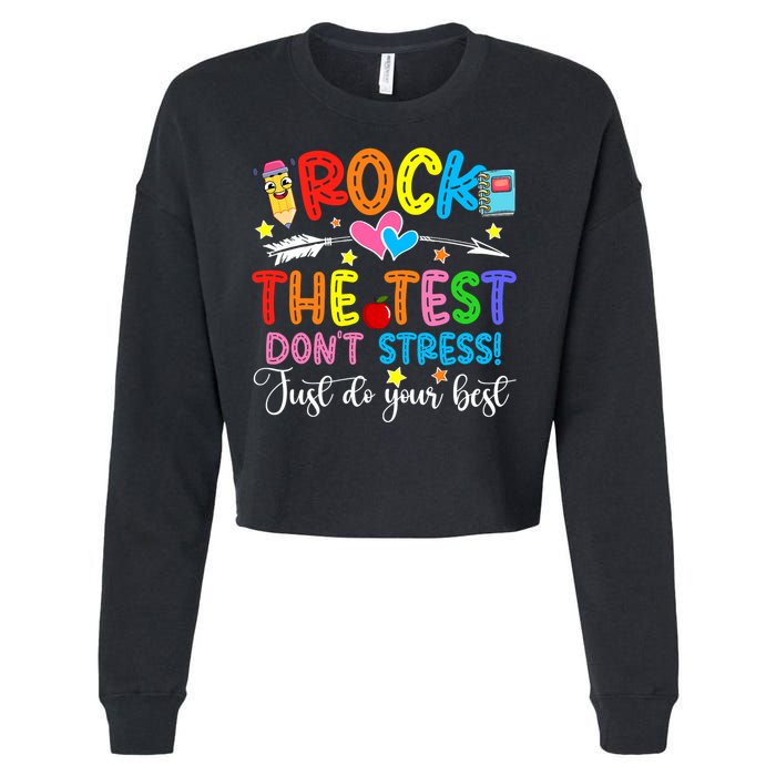 Rock The Test Don't Stress Do Your Best Testing Day Teacher  Cropped Pullover Crew