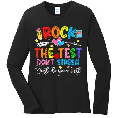Rock The Test Don't Stress Do Your Best Testing Day Teacher  Ladies Long Sleeve Shirt