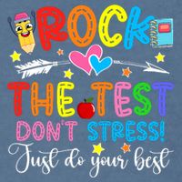Rock The Test Don't Stress Do Your Best Testing Day Teacher  Garment-Dyed Sweatshirt