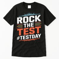 Rock The Test Outfit For Students And Teachers On Exam Day Tall T-Shirt