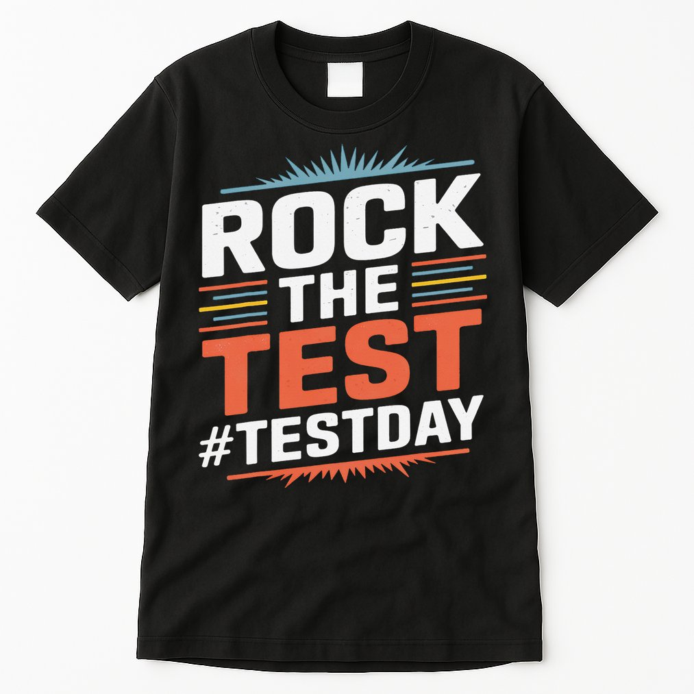Rock The Test Outfit For Students And Teachers On Exam Day Tall T-Shirt
