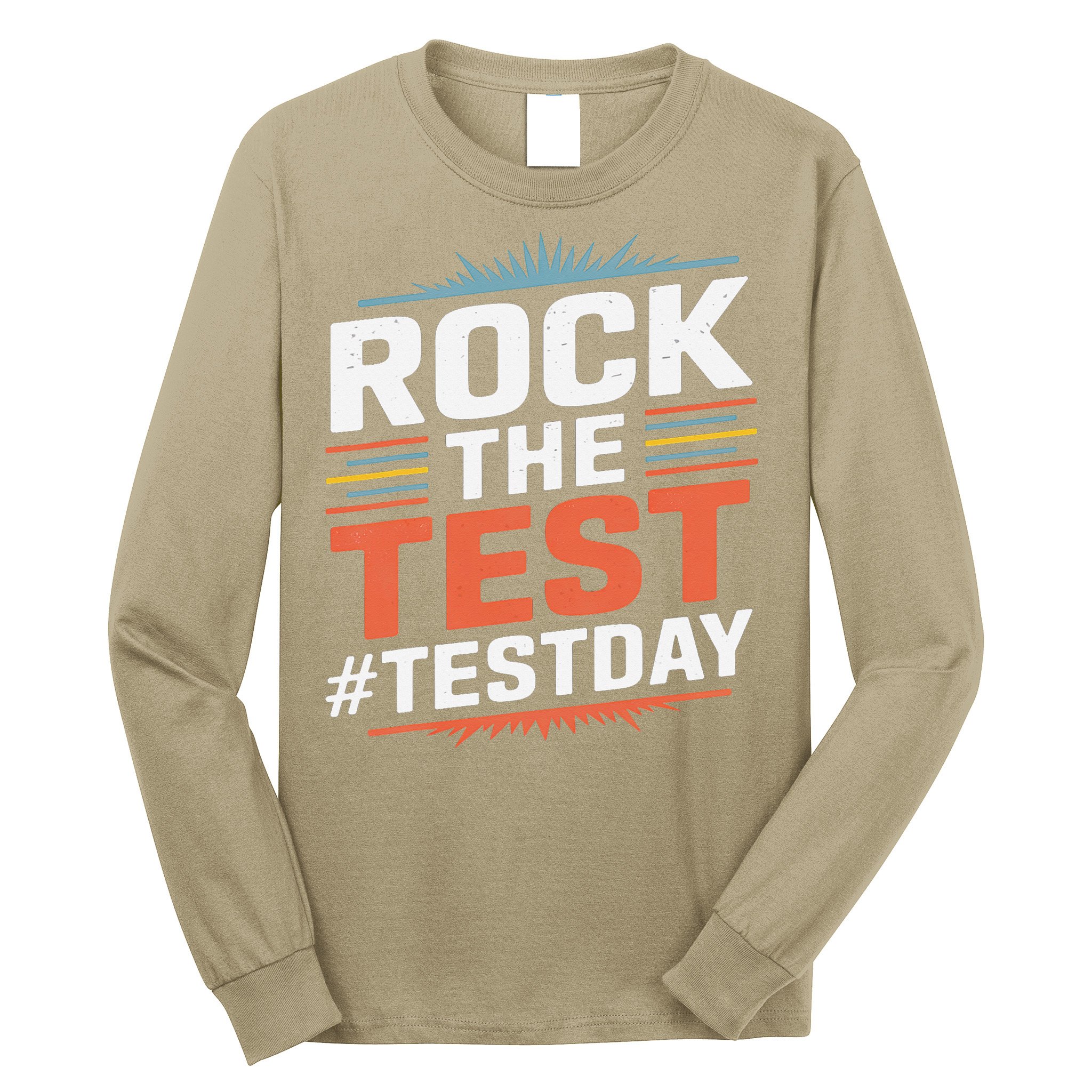 Rock The Test Outfit For Students And Teachers On Exam Day Long Sleeve Shirt