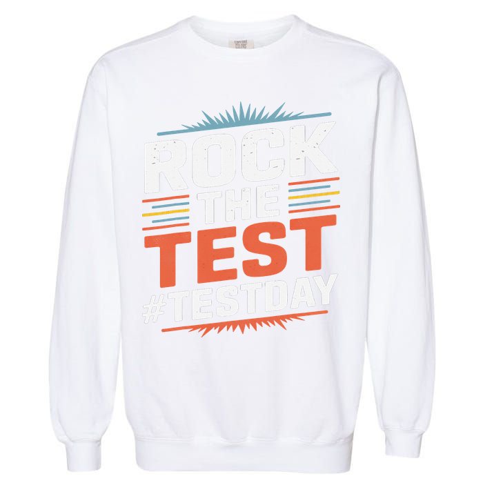 Rock The Test Outfit For Students And Teachers On Exam Day Garment-Dyed Sweatshirt