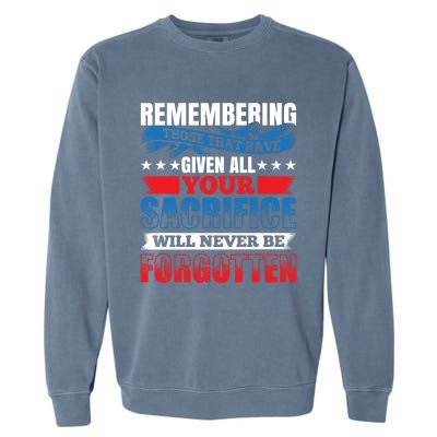 Remembering Those That Given All Memorial Day Cute Gift Garment-Dyed Sweatshirt