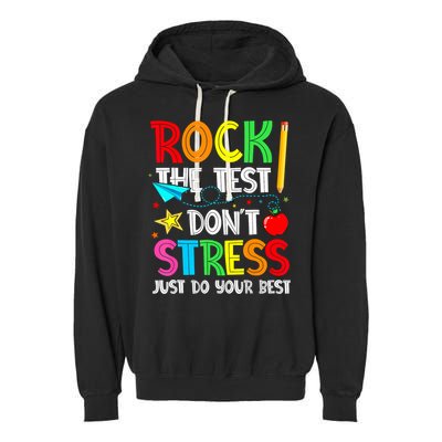 Rock The Test Don't Stress Just Do Your Best Funny Testing  Garment-Dyed Fleece Hoodie