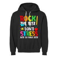 Rock The Test Don't Stress Just Do Your Best Funny Testing  Garment-Dyed Fleece Hoodie