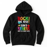 Rock The Test Don't Stress Just Do Your Best Funny Testing  Hoodie