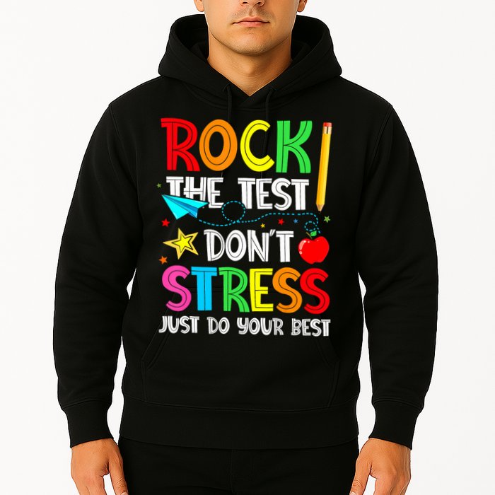 Rock The Test Don't Stress Just Do Your Best Funny Testing  Hoodie