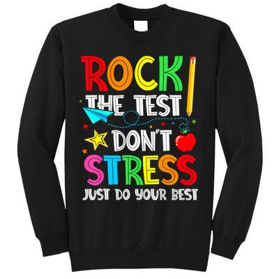 Rock The Test Don't Stress Just Do Your Best Funny Testing  Sweatshirt