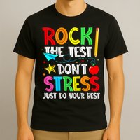 Rock The Test Don't Stress Just Do Your Best Funny Testing  T-Shirt