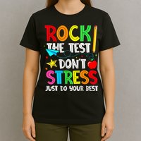 Rock The Test Don't Stress Just Do Your Best Funny Testing  T-Shirt